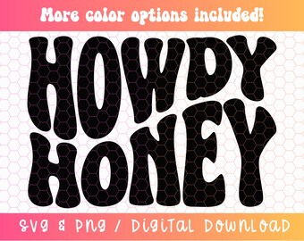 Howdy Honey SVG PNG, Howdy svg Png, Western-Svg Png, gewellter Text svg Png, Retro Country svg, digitale Handwerksdateien für Cricut & Silhouette