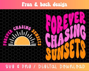 Forever Chasing Sunsets SVG, Retro Summer Svg, Retro Beach Svg, Tropical Png, Summer Shirt Svg, Summer Sublimation Designs, Neon Summer Svg