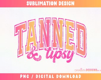 Tanned and Tipsy PNG | バーシティフォント | サマーデザイン | ビーチシャツデザイン | ピンク | レインボー | ダメージ加工 | 昇華転写 | デジタルダウンロード
