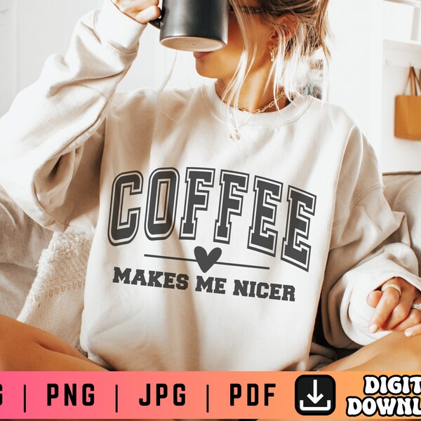 Coffee Makes Me Nicer SVG PNG, Coffee Varsity Svg Png, Coffee Shirt Svg Png, Coffee Lover Svg Png, Jersey Font Svg, Coffee Addict Svg Png
