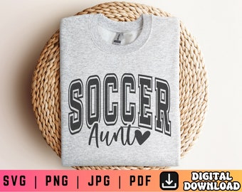 Soccer Aunt SVG PNG PDF, Auntie Svg Png, Varsity Svg Png, Soccer Aunt Shirt Svg, Soccer Svg Png, Digital Craft Files For Cricut/Silhouette