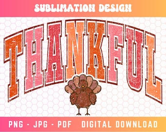 May include: A sublimation design featuring the word "THANKFUL" in a retro, distressed font with a gradient of pink, orange, and red. A cartoon turkey is centred below the word.