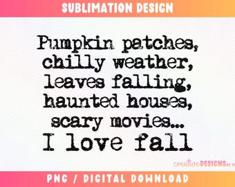 I Love Fall PNG | Pumpkin Patch Shirt | Typewriter Font | Fall Things | Fall Season Png | Haunted House | Distressed Png | Digital Download