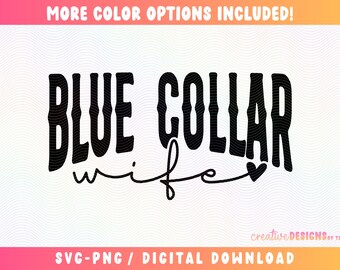 Blue Collar Wife SVG PNG | Western Font | Digital Download