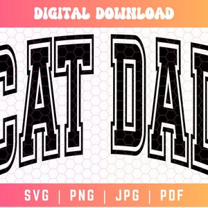 May include: Black and white graphic design of the text "CAT DAD" in a varsity style font.