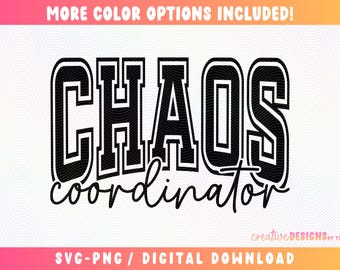 Chaos Coordinator SVG PNG | Varsity Font | Funny Mother's Day Svg Png | Person in Charge | Daycare Worker | Cut File | Digital Download