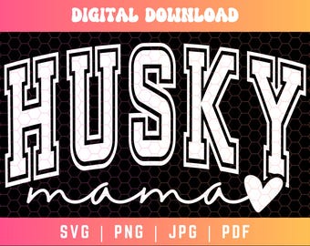 Husky Mama SVG PNG PDF, Varsity Svg, Husky Svg Png, Husky Mom Svg Png, Dog Shirt Svg Png, Husky Designs, Husky Sublimation, Digital Download