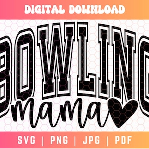 Bowling Mama SVG PNG PDF, Bowling Svg Png, Bowling Mom Shirt Svg Png, Bowling Png for Sublimation, Varsity Svg Png, Bowling Birthday Svg Png