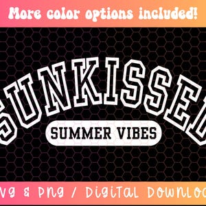 Sunkissed Vibes SVG PNG, Sunkissed Svg Png, Sunkissed Varsity Svg, Beach Shirt Svg, Summertime Svg, Sun Bum Svg, Beach Day Svg, Sunshine Svg