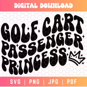 Golf Cart Passenger Princess SVG PNG, Funny Golf Svg Png, Golf Cart Decal Svg Png, Golf Wife Svg Png, Golf Girlfriend Svg Png, Golf Svg Png