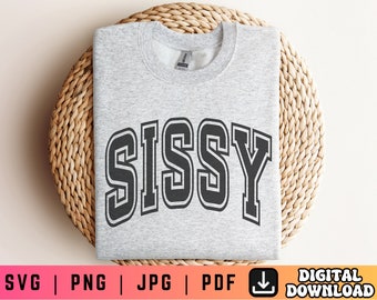 Sissy SVG PNG, Sissy Varsity Svg Png, Sissy Shirt Svg Png, Sis Sublimation, Varsity Font Svg Png, Digital Craft Files For Cricut/Silhouette