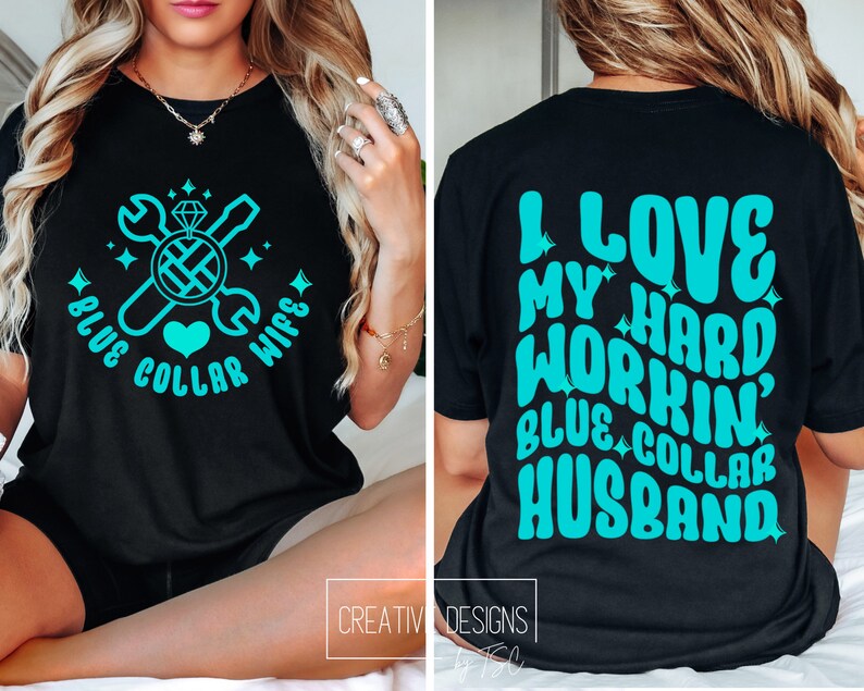 May include: A black t-shirt with a turquoise design on the front that says "Blue Collar Wife" with a wrench, screwdriver, diamond ring, and heart. The back of the shirt has a turquoise design that says "I Love My Hard Workin' Blue Collar Husband".