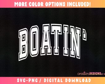 Boatin' SVG PNG, Varsity Svg Png, Boat Day Svg Png, Boat Svg Png, Lake Svg Png, Lake Life Svg Png, Boating Shirt Svg, Boat Dad Svg Png
