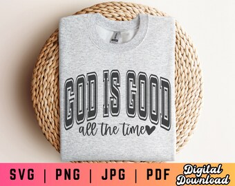 Gott ist die ganze Zeit gut SVG PNG, Varsity SVG Png, christliches Shirt SVG Png, Gott ist gut SVG, digitale Handwerksdateien für Cricut/Silhouette