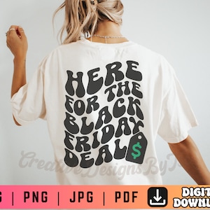 Here For the Black Friday Deals SVG PNG, Black Friday Svg, Black Friday Shirt Svg, Shopping Svg, Digital Craft Files For Cricut/Silhouette