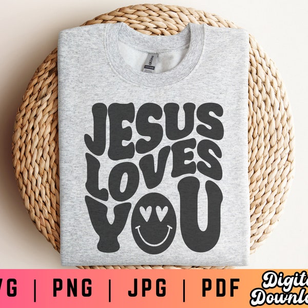 Jesus Loves You SVG PNG PDF, Trendy Wavy Text, Bible Quote Svg, Religious Svg Png, Christian Retro Svg Png, Faith Svg Png, Worthy Svg Png