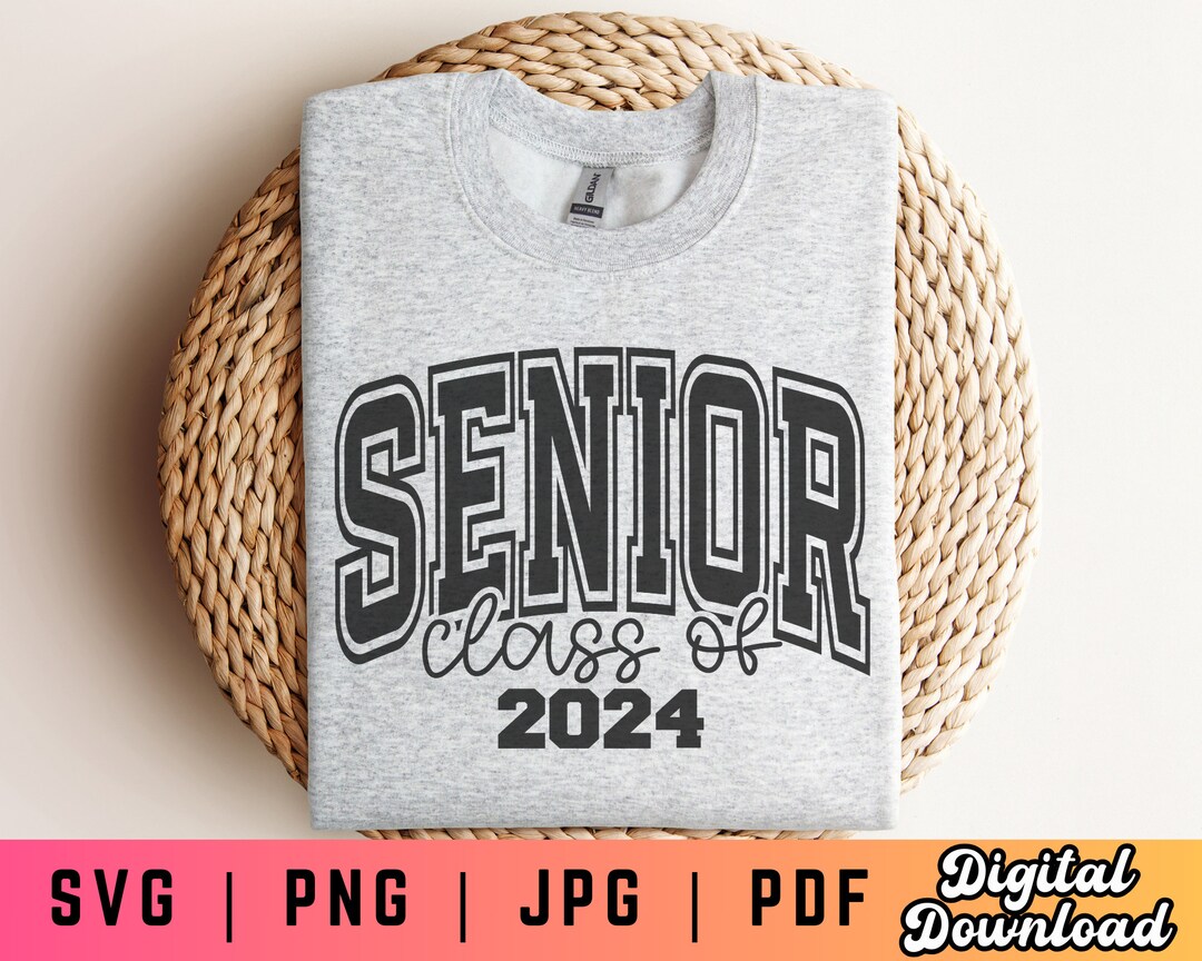 Class of 2024 SVG PNG, 2024 Grad Svg, Senior Svg Png, Senior Shirt Svg ...