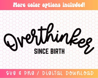 Overthinker SVG PNG, Overthinker Shirt Svg Png, Anxiety Svg Png, Mental Health Svg, Adult Humor Svg Png, Funny Svg Png, You Matter Svg Png