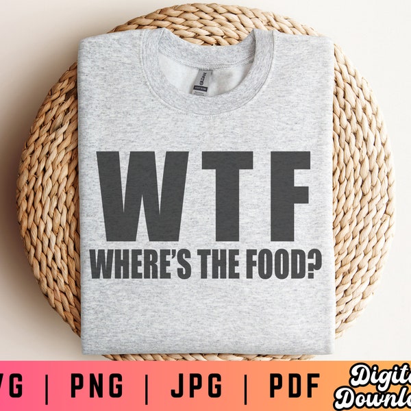 WTF Where's The Food Svg Png, WTF Svg Png, Foodie Svg Png, Funny Thanksgiving Shirt Svg Png, Food Lover Svg Png, Thanksgiving Food Svg Png