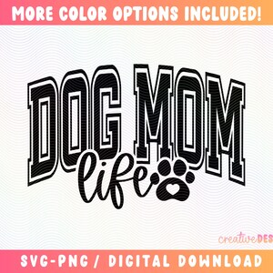 Dog Mom Life SVG PNG | Varsity Font | Fur Mama | Paw Print | Dog Designs | Cut File | Digital Download image 1