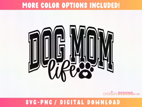 Dog Mom Life SVG PNG | Varsity Font | Fur Mama | Paw Print | Dog Designs | Cut File | Digital Download