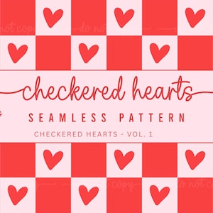May include: A seamless pattern design featuring a checkerboard pattern with alternating red and white squares. Each red square contains a red heart. The text "checkered hearts" is displayed in a cursive font, along with "seamless pattern".