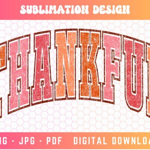 Thankful PNG, Thanksgiving Png, Turkey Day Png, Varsity Png, Thanksgiving Sublimation, Give Thanks Png, Fall Colors Png, Distressed Png