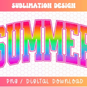May include: A colorful digital design with the word "SUMMER" in large, rainbow-colored block letters. The text is outlined in white and pink, with a honeycomb pattern in the background. The words "SUBLIMATION DESIGN" and "PNG / DIGITAL DOWNLOAD" are also present.