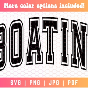 May include: Black and white graphic design of the word "BOATIN'" in a varsity style font. The letters are outlined in white and have a thick black fill.