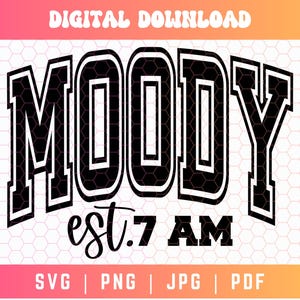 Moody Est 7 AM SVG PNG, Moody Svg Png, Moody Varsity Svg Png, Moody Af Svg Png, Varsity Svg Png, Digital Craft Files For Cricut/Silhouette