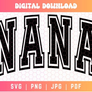 Nana SVG PNG PDF, Varsity Svg Png, Nana Shirt Svg Png, Nana Sublimation, Jersey Font Svg Png, Digital Craft Files For Cricut/Silhouette