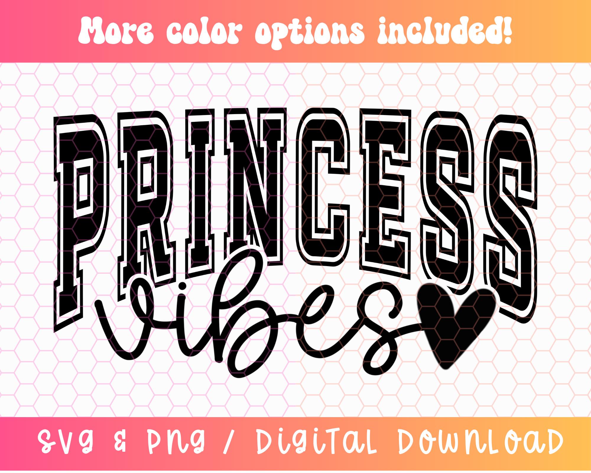 Princess Vibes SVG PNG, Princess Svg Png, Birthday Princess Svg Png, Varsity Svg Png, Digital Craft Files For Cricut/Silhouette