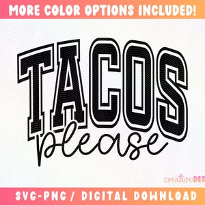 Tacos Please SVG PNG | Varsity Font | Taco Lover | Cut File | Cinco De Mayo | Sublimation | Mexican Food | Digital Download image 1