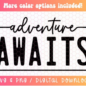 May include: Black and white graphic design with the text "adventure awaits" in a rectangular frame.