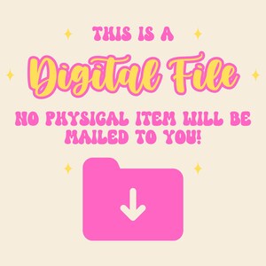May include: A digital graphic featuring the text THIS IS A Digital File in yellow and pink, followed by the text NO PHYSICAL ITEM WILL BE MAILED TO YOU! in pink. Below the text is a pink folder icon with a white downward-pointing arrow.