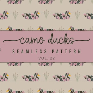 May include: A seamless pattern featuring ducks with a camouflage print in shades of pink, green, and black on a light tan background with reeds. A central pink banner displays the text camo ducks SEAMLESS PATTERN VOL. 22, seamless jpeg, 300 DPI 12" X 12".