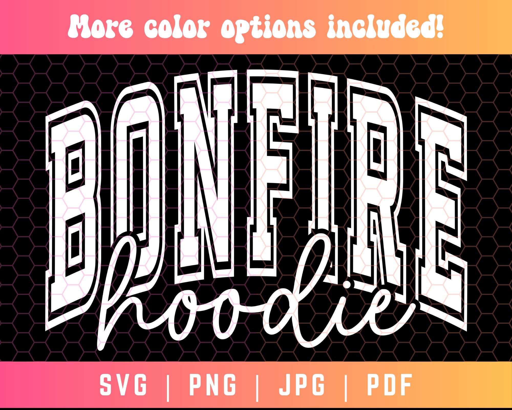 Bonfire Hoodie SVG PNG PDF, Bonfire Svg Png, Bonfire Season Svg Png, Bonfire Shirt Sublimation, Campfire Hoodie Svg Png, Varsity Svg Png