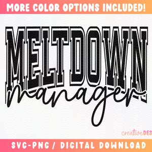 Meltdown Manager SVG PNG, Mom Life Svg Png, Mom Mode Svg Png, Mom Vibes Svg, Mom Shirt Svg, Teacher Svg, Teacher Mode Svg, Mom Varsity Svg