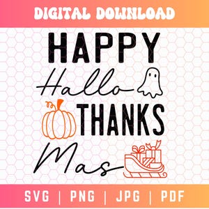 Happy Hallothanksmas Svg Png, Christmas Svg Png, Halloween Svg Png, Thanksgiving Svg Png, Happy Hallothanksmas Sign Svg, Hallothanksmas Svg