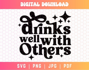 Beber bien con otros SVG PNG PDF, Divertido beber Svg Png, Camisa de bar Svg Png, Alcohol Svg Png, Cerveza Svg Png, Boho Svg Png, Sarcastic Svg