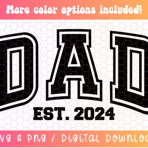 Dad Est 2024 SVG PNG, Dad Varsity Svg Png, Dad Shirt Svg Png, Dad 2024 Svg, Varsity Font Svg Png, Digital Craft Files For Cricut/Silhouette