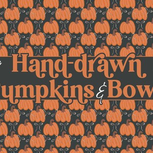 May include: A seamless JPEG pattern featuring hand-drawn orange pumpkins with white bows on a dark grey background. The image includes the text "Hand-drawn Pumpkins & Bows" and dimensions of 30.48 cm x 30.48 cm.