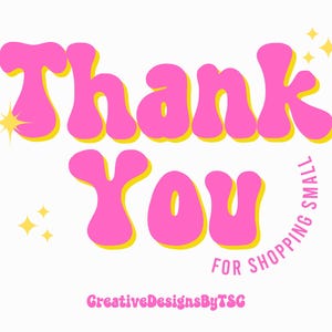 May include: A graphic design with the words "Thank You" in bubble letters, outlined in yellow, and set against a white background. The phrase "For Shopping Small" is in a semi-circle below the words. The text "CreativeDesignsByTSG" is at the bottom.