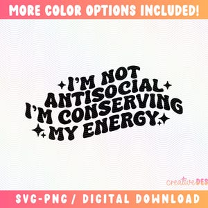 Non sono asociale, sto solo risparmiando le mie energie SVG PNG, Retro Svg Png, Non sono pigro Svg Png, Testo ondulato Svg Png, Frase motivazionale Svg Png