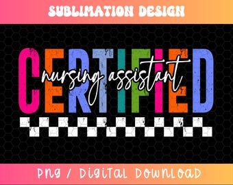 Certified Nursing Assistant PNG, CNA Png, Nurse Aide Png, Cna Sublimation, Png, Cna Designs, Distressed Png, Cute Cna Designs, Cna Shirt Png