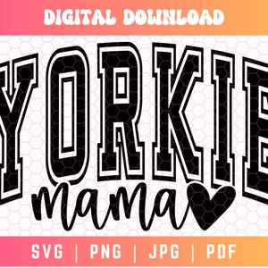 Yorkie maman SVG PNG PDF, Yorkshire Terrier Svg Png, Yorkie Svg Png Pdf, Svg Png universitaire, chien maman Svg Png, chien chemise Svg Png, fichier coupe Yorkie