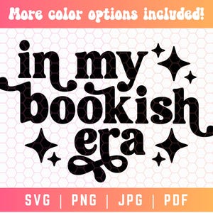 In My Bookish Era SVG PNG, Bookish Svg Png, Book Nerd Svg, Book Lover Stickers, Smut Reader Svg Png, Smutty Books Svg, Boho Reading Svg Png