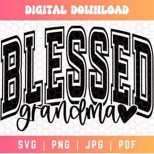 Blessed Grandma SVG PNG PDF, Grandma Shirt Svg Png, Varsity Svg Png, Blessed Svg Png, Grammy Svg, Digital Craft Files For Cricut/Silhouette
