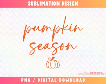 Pumpkin Season PNG, Fall PNG Designs, Handwritten Fall Shirt Designs, Fall Aesthetic Png, Distressed Png, Digital Download
