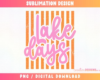 Lake Days PNG | Striped | Stripes | Summer Designs | Orange | Pink | Sublimation | Distressed | Digital Download